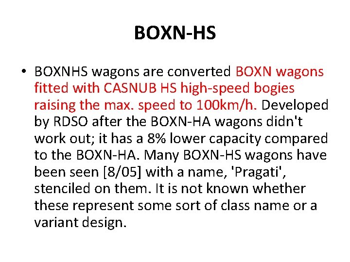 BOXN-HS • BOXNHS wagons are converted BOXN wagons fitted with CASNUB HS high-speed bogies