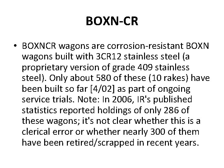 BOXN-CR • BOXNCR wagons are corrosion-resistant BOXN wagons built with 3 CR 12 stainless