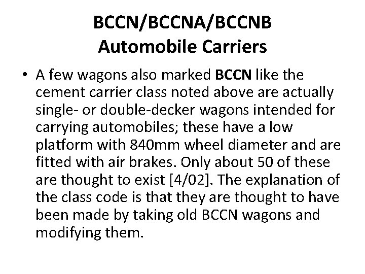 BCCN/BCCNA/BCCNB Automobile Carriers • A few wagons also marked BCCN like the cement carrier