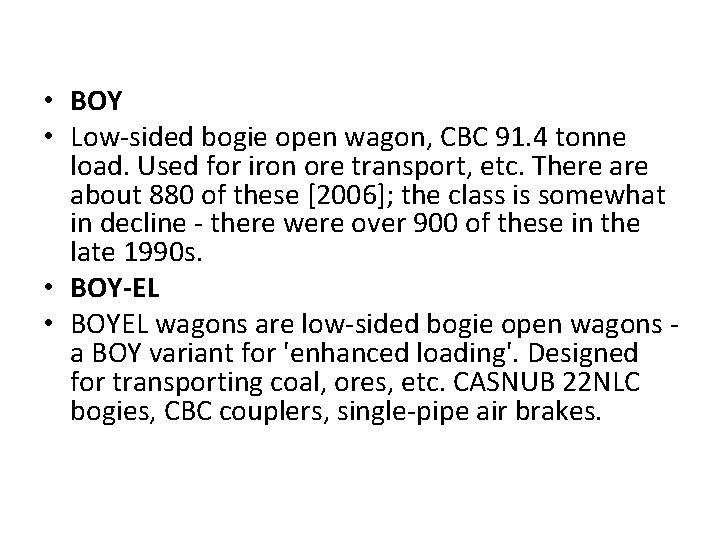  • BOY • Low-sided bogie open wagon, CBC 91. 4 tonne load. Used