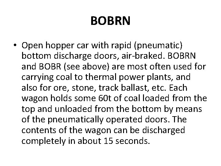 BOBRN • Open hopper car with rapid (pneumatic) bottom discharge doors, air-braked. BOBRN and