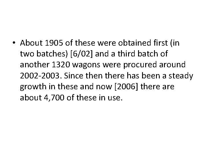  • About 1905 of these were obtained first (in two batches) [6/02] and