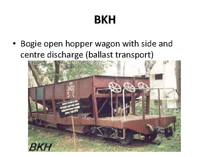 BKH • Bogie open hopper wagon with side and centre discharge (ballast transport) 