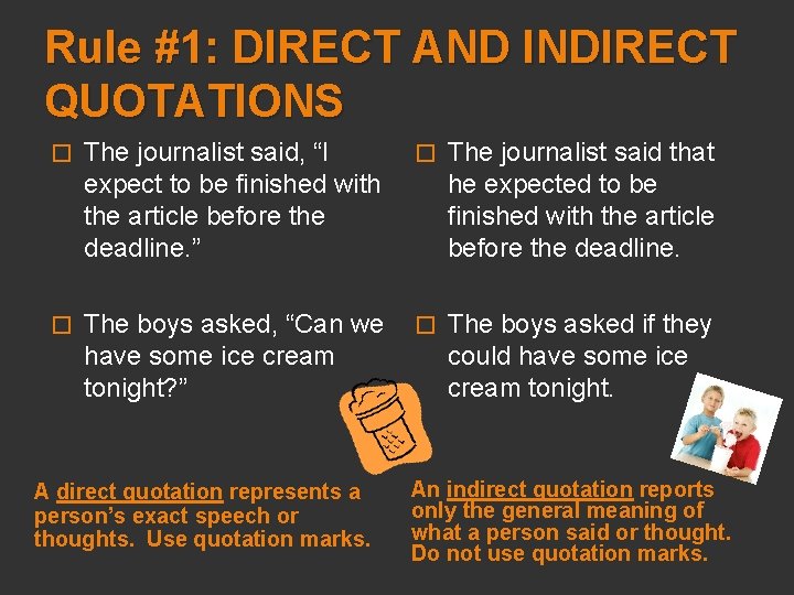 Rule #1: DIRECT AND INDIRECT QUOTATIONS � The journalist said, “I expect to be