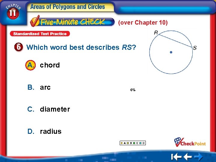 (over Chapter 10) Which word best describes RS? A. chord B. arc C. diameter