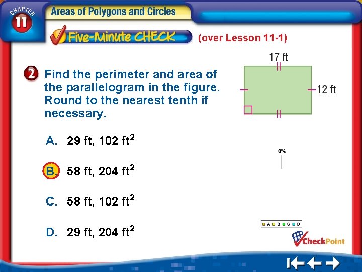 (over Lesson 11 -1) Find the perimeter and area of the parallelogram in the