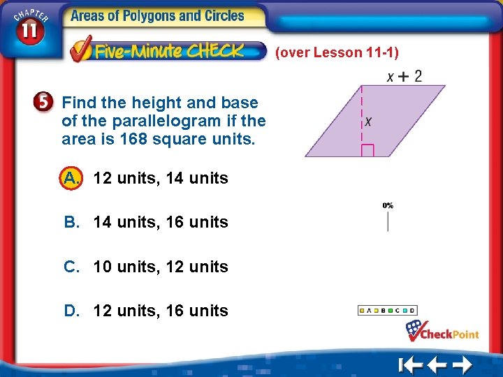 (over Lesson 11 -1) Find the height and base of the parallelogram if the