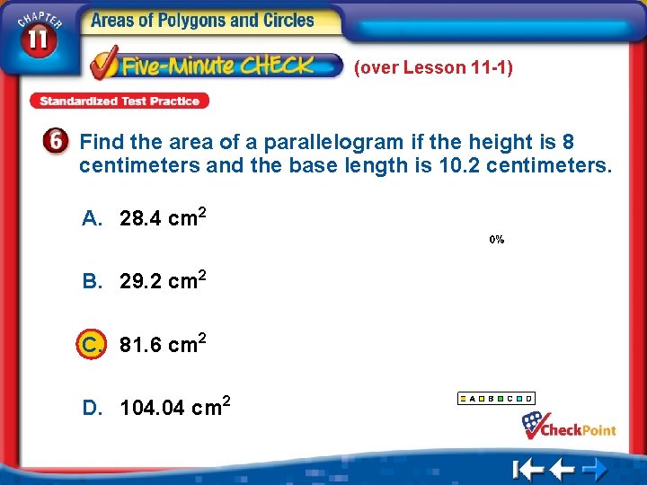 (over Lesson 11 -1) Find the area of a parallelogram if the height is