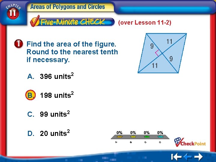 (over Lesson 11 -2) Find the area of the figure. Round to the nearest