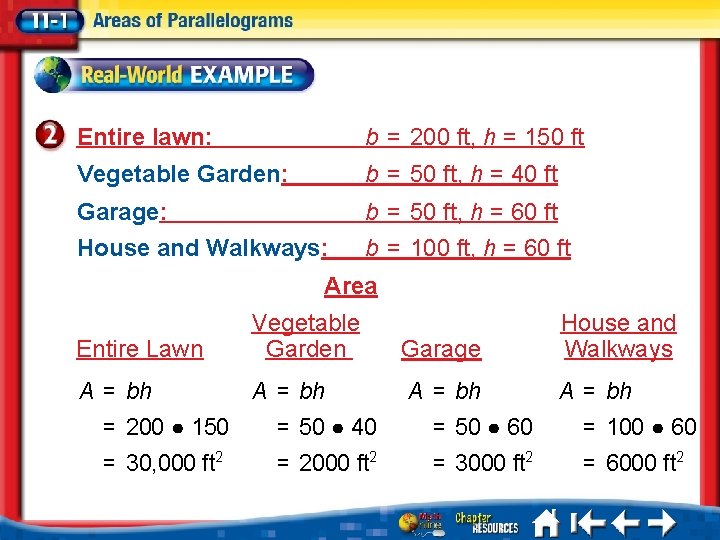 Entire lawn: b = 200 ft, h = 150 ft Vegetable Garden: b =