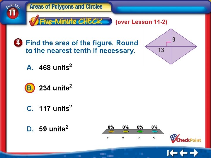 (over Lesson 11 -2) Find the area of the figure. Round to the nearest
