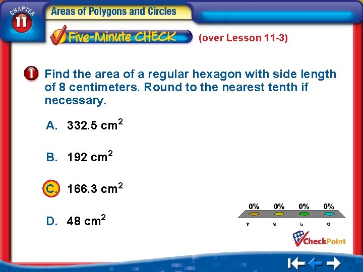 (over Lesson 11 -3) Find the area of a regular hexagon with side length
