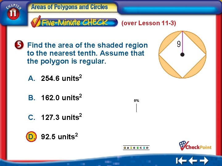 (over Lesson 11 -3) Find the area of the shaded region to the nearest