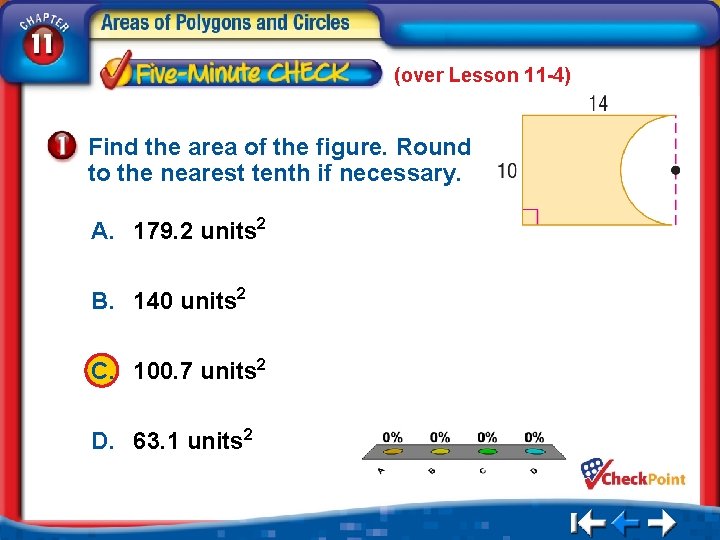 (over Lesson 11 -4) Find the area of the figure. Round to the nearest