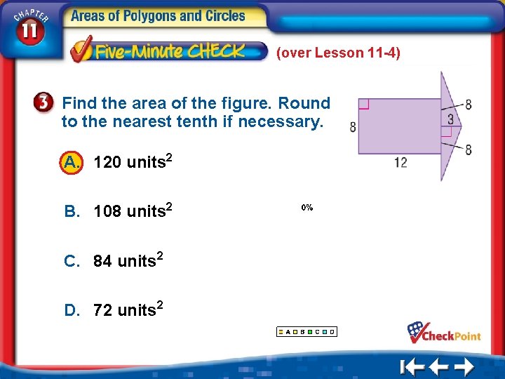 (over Lesson 11 -4) Find the area of the figure. Round to the nearest