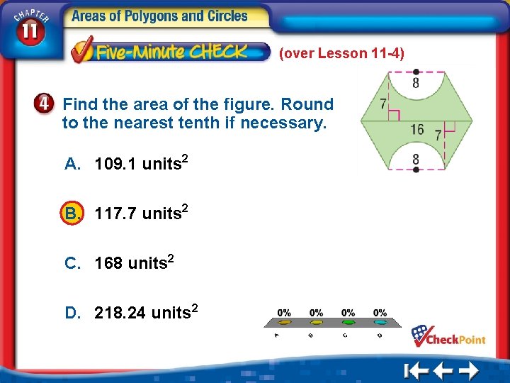 (over Lesson 11 -4) Find the area of the figure. Round to the nearest