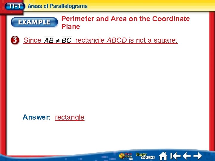 Perimeter and Area on the Coordinate Plane Since , rectangle ABCD is not a