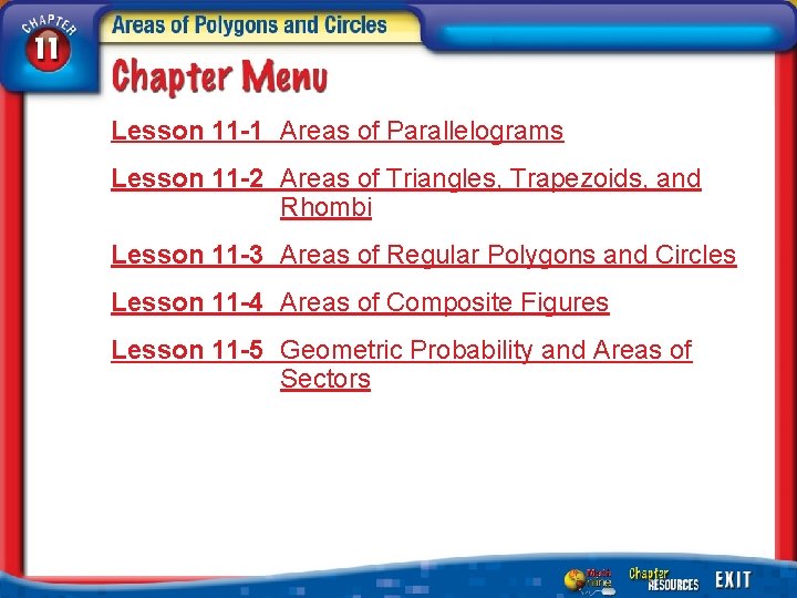 Lesson 11 -1 Areas of Parallelograms Lesson 11 -2 Areas of Triangles, Trapezoids, and