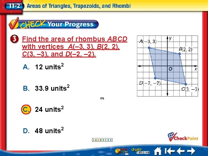 Find the area of rhombus ABCD with vertices A(– 3, 3), B(2, 2), C(3,