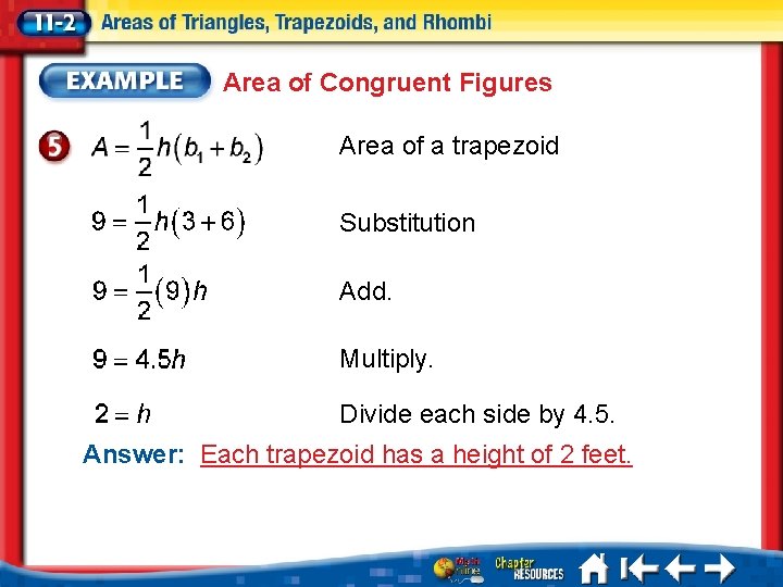 Area of Congruent Figures Area of a trapezoid Substitution Add. Multiply. Divide each side