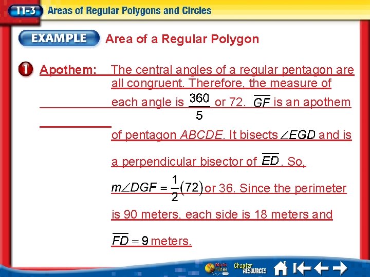 Area of a Regular Polygon Apothem: The central angles of a regular pentagon are