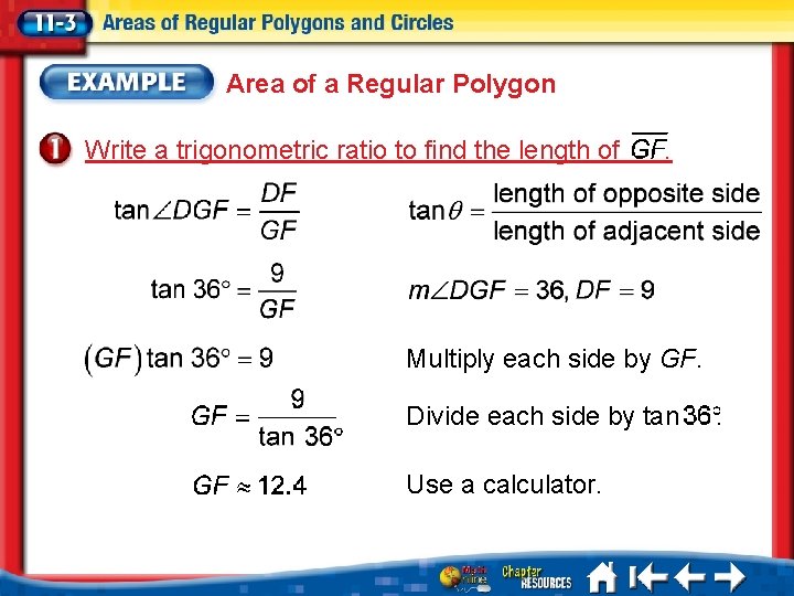 Area of a Regular Polygon Write a trigonometric ratio to find the length of