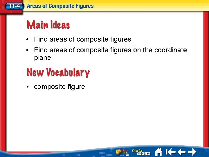  • Find areas of composite figures on the coordinate plane. • composite figure