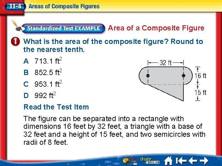 Area of a Composite Figure What is the area of the composite figure? Round