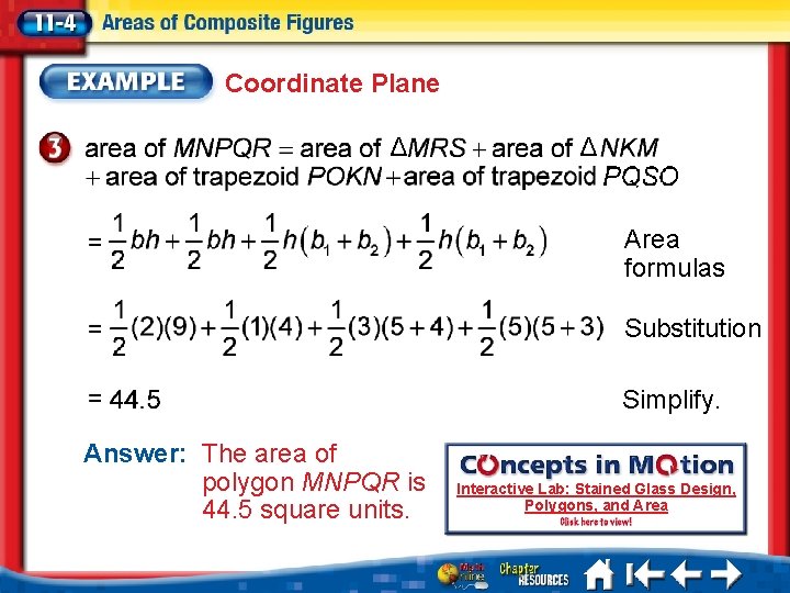 Coordinate Plane Δ Δ Area formulas Substitution Simplify. Answer: The area of polygon MNPQR