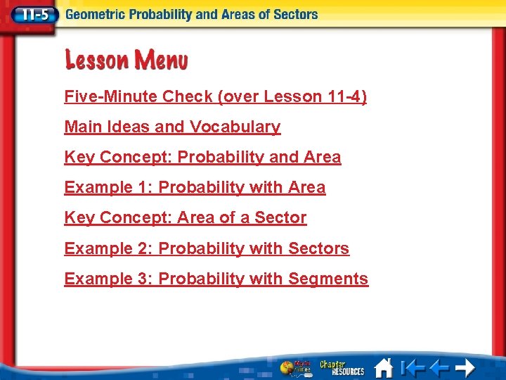 Five-Minute Check (over Lesson 11 -4) Main Ideas and Vocabulary Key Concept: Probability and