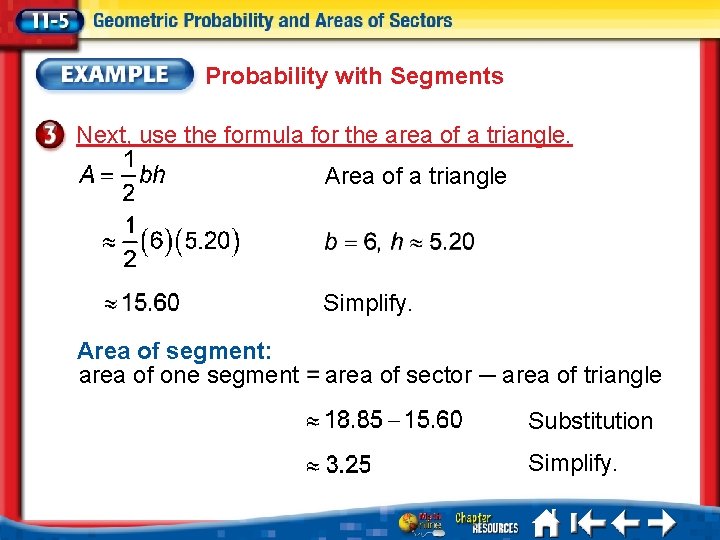 Probability with Segments Next, use the formula for the area of a triangle. Area