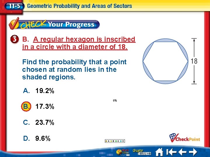 B. A regular hexagon is inscribed in a circle with a diameter of 18.