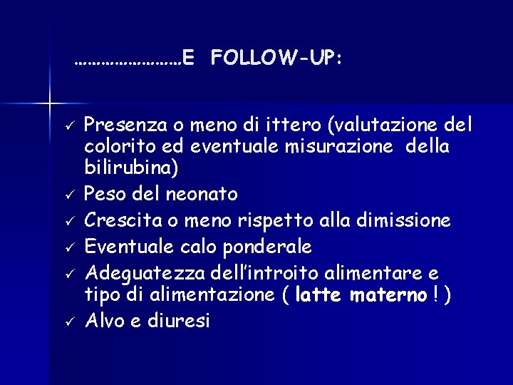 …………E FOLLOW-UP: ü ü ü Presenza o meno di ittero (valutazione del colorito ed …………E FOLLOW-UP: ü ü ü Presenza o meno di ittero (valutazione del colorito ed