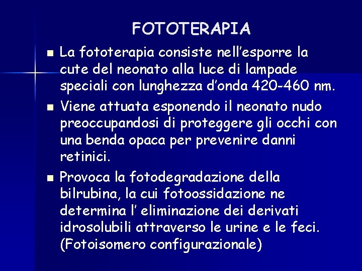 FOTOTERAPIA n n n La fototerapia consiste nell’esporre la cute del neonato alla luce FOTOTERAPIA n n n La fototerapia consiste nell’esporre la cute del neonato alla luce