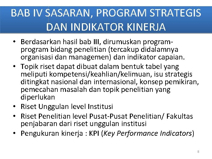 BAB IV SASARAN, PROGRAM STRATEGIS DAN INDIKATOR KINERJA • Berdasarkan hasil bab III, dirumuskan