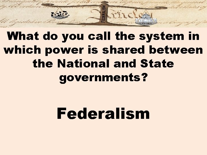 What do you call the system in which power is shared between the National