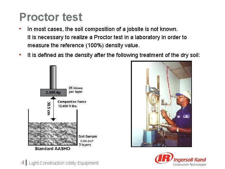 Proctor test • In most cases, the soil composition of a jobsite is not