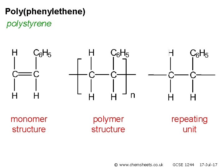 Poly(phenylethene) polystyrene monomer structure polymer structure © www. chemsheets. co. uk repeating unit GCSE