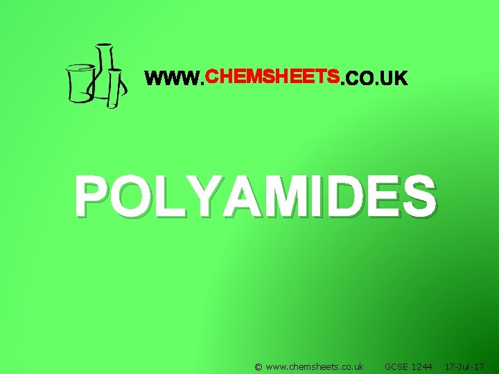 CHEMSHEETS POLYAMIDES © www. chemsheets. co. uk GCSE 1244 17 -Jul-17 