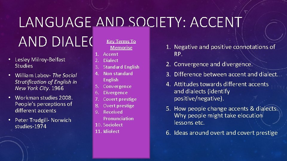 LANGUAGE AND SOCIETY: ACCENT AND DIALECT 1. Negative and positive connotations of • Lesley