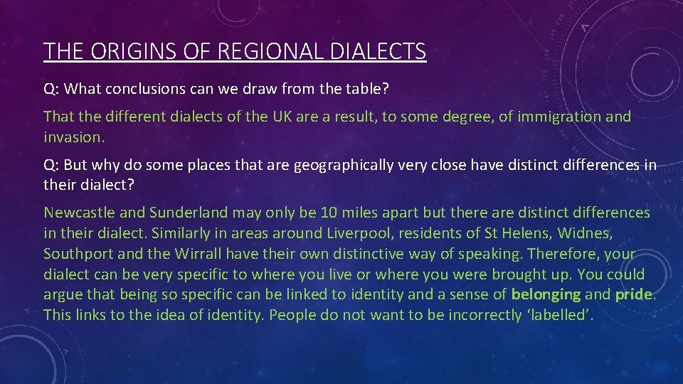 THE ORIGINS OF REGIONAL DIALECTS Q: What conclusions can we draw from the table?