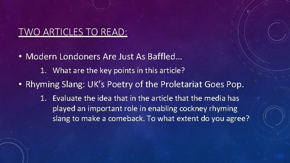 TWO ARTICLES TO READ: • Modern Londoners Are Just As Baffled… 1. What are