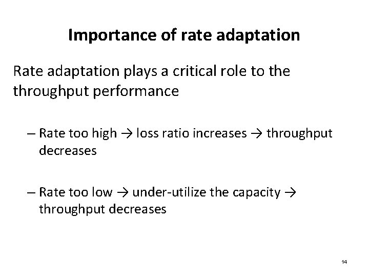 Importance of rate adaptation Rate adaptation plays a critical role to the throughput performance Importance of rate adaptation Rate adaptation plays a critical role to the throughput performance