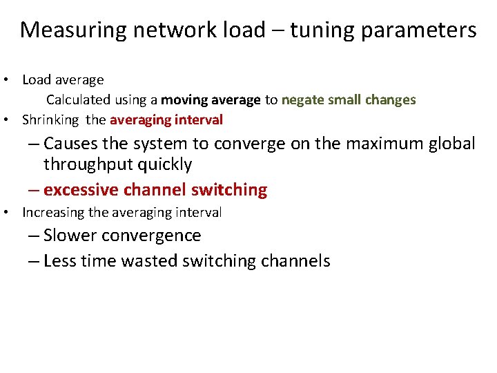 Measuring network load – tuning parameters • Load average Calculated using a moving average Measuring network load – tuning parameters • Load average Calculated using a moving average