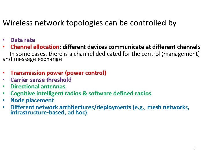 Wireless network topologies can be controlled by • Data rate • Channel allocation: different Wireless network topologies can be controlled by • Data rate • Channel allocation: different