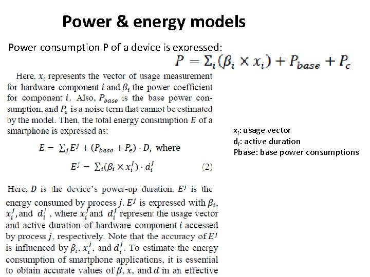 Power & energy models Power consumption P of a device is expressed: xi: usage Power & energy models Power consumption P of a device is expressed: xi: usage