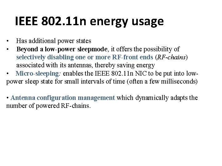 IEEE 802. 11 n energy usage • • Has additional power states Beyond a IEEE 802. 11 n energy usage • • Has additional power states Beyond a