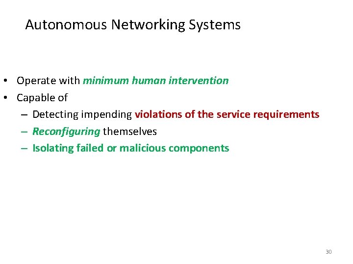 Autonomous Networking Systems • Operate with minimum human intervention • Capable of – Detecting Autonomous Networking Systems • Operate with minimum human intervention • Capable of – Detecting