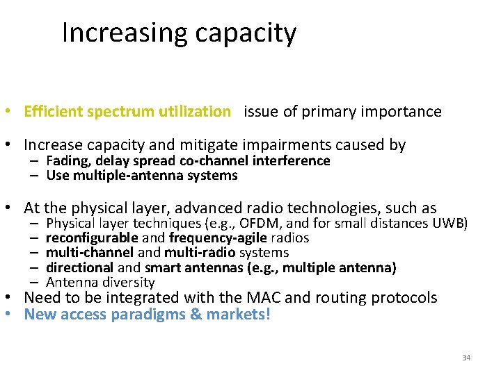 Increasing capacity • Efficient spectrum utilization issue of primary importance • Increase capacity and Increasing capacity • Efficient spectrum utilization issue of primary importance • Increase capacity and