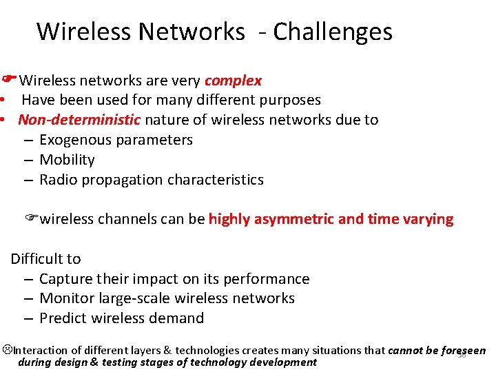 Wireless Networks - Challenges Wireless networks are very complex • Have been used for Wireless Networks - Challenges Wireless networks are very complex • Have been used for